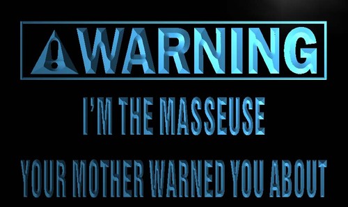 Warning I'm the Masseuse Neon Light Sign